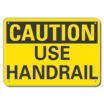Caution: Use Handrail Signs