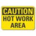 Caution: Hot Work Area Signs