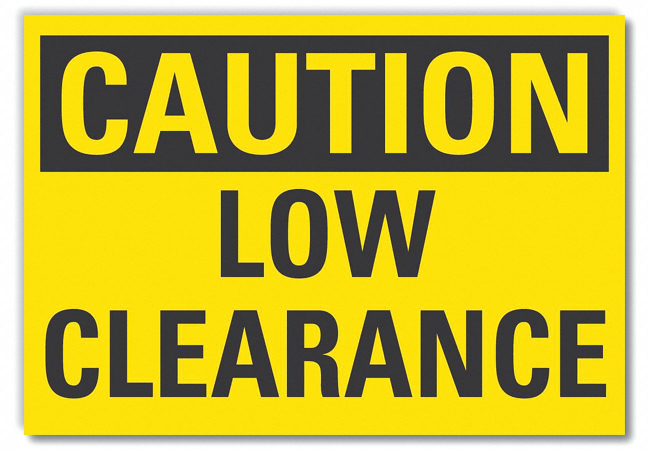 LOW CLEARANCE CAUTION REFLECTIVE LABEL, REFLECTIVE SHEETING, ADHESIVE MOUNT, ENGINEER GRADE, 3.5X5 IN