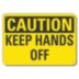 Caution: Keep Hands Off Signs