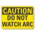 Caution: Do Not Watch Arc Signs