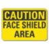 Caution: Face Shield Area Signs