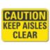 Caution: Keep Aisles Clear Signs