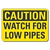 Caution: Watch For Low Pipes Signs image