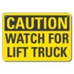 Caution: Watch For Lift Truck Signs