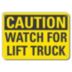 Caution: Watch For Lift Truck Signs