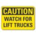 Caution: Watch For Lift Trucks Signs