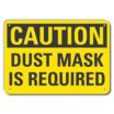 Caution: Dust Mask Is Required Signs