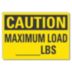 Caution: Maximum Load _____Lbs Signs