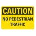 Caution: No Pedestrian Traffic Signs
