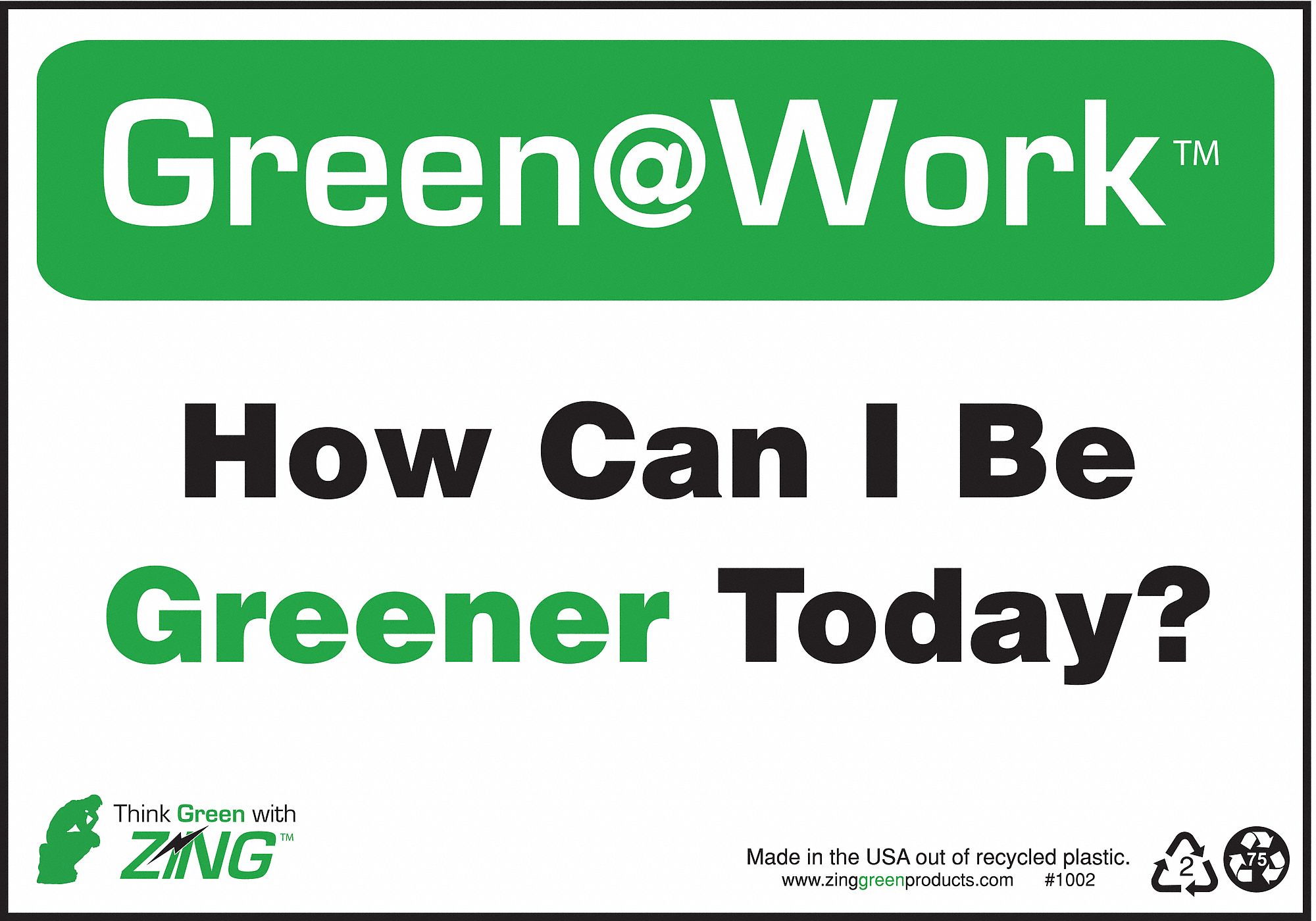 CONSERVATION SIGN, PLASTIC, MOUNTING HOLES, 7 IN X 10 IN NOMINAL SIGN SIZE, HOW CAN I BE GREENER TODAY