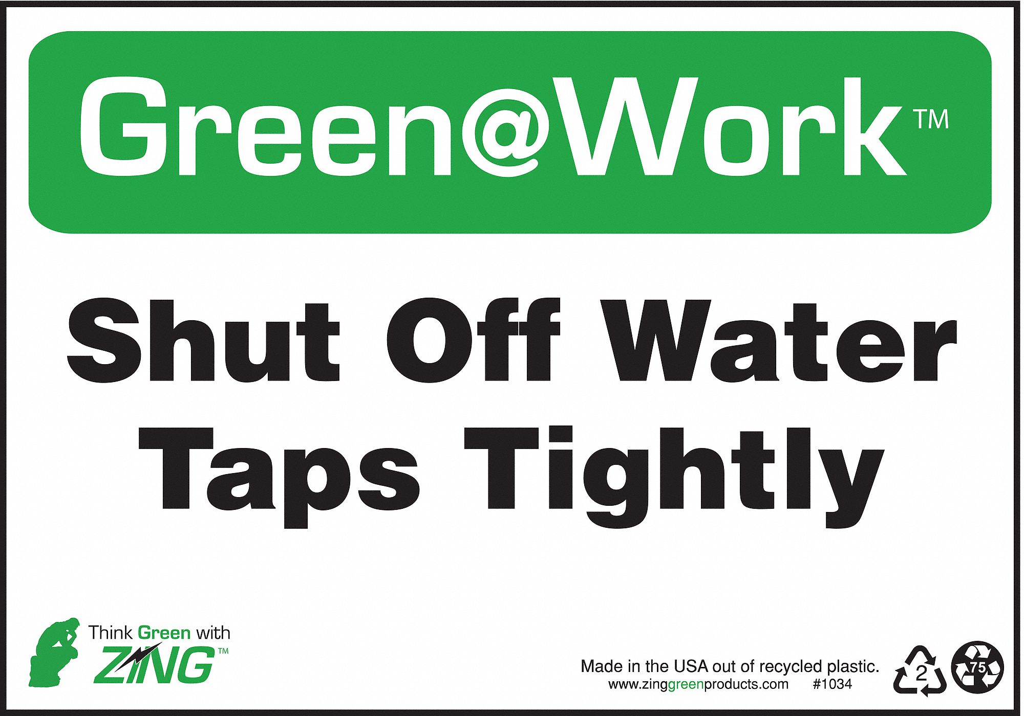 CONSERVATION SIGN, PLASTIC, MOUNTING HOLES, 7 IN X 10 IN NOMINAL SIGN SIZE, GREEN, SHUT OFF WATER TAPS TIGHTLY