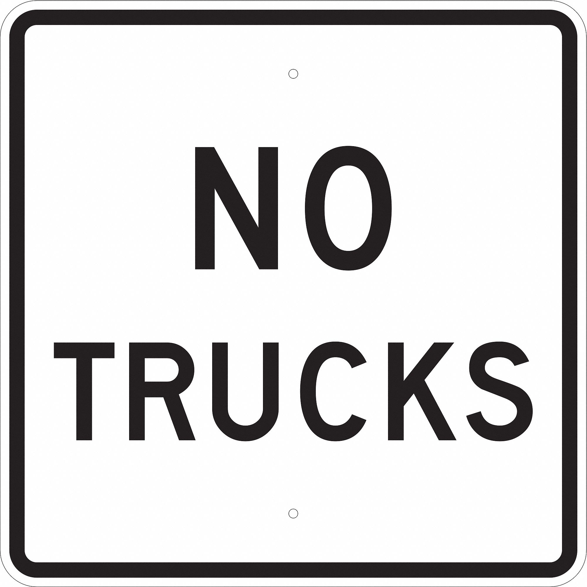 TRAFFIC SIGN, 24 IN X 24 IN NOMINAL SIGN SIZE, ALUMINUM, 0.090 IN, HIGH INTENSITY PRISMATIC, NO TRUCKS