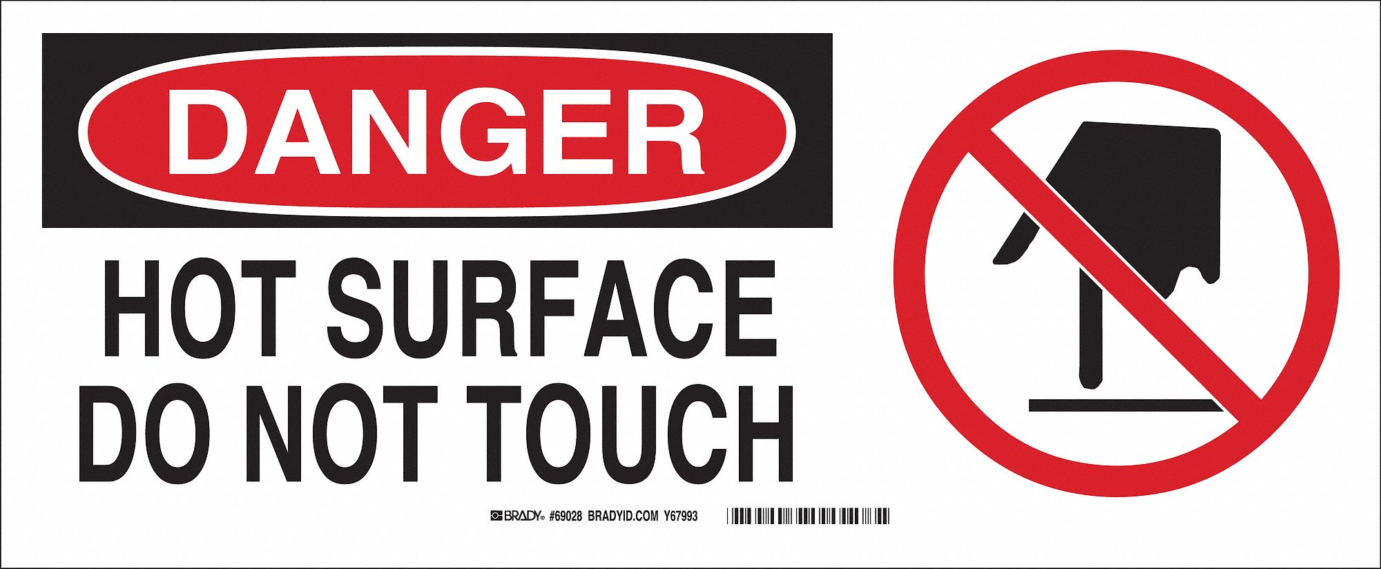 DANGER SIGN, FIBREGLASS, HOT SURFACE DO NOT TOUCH, HEADER DANGER, RECTANGLE, 7 IN H, 17 IN W, MOUNTING HOLES, WHITE