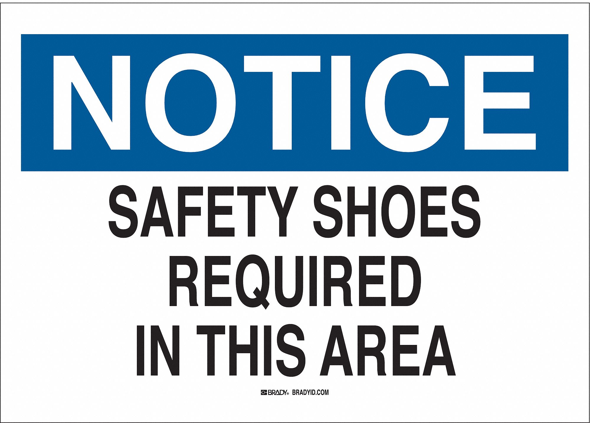 NOTICE SIGN, PLASTIC, SAFETY SHOES REQUIRED IN THIS AREA, HEADER NOTICE, RECTANGLE, 7 IN H, MOUNTING HOLES, WHITE/BLUE