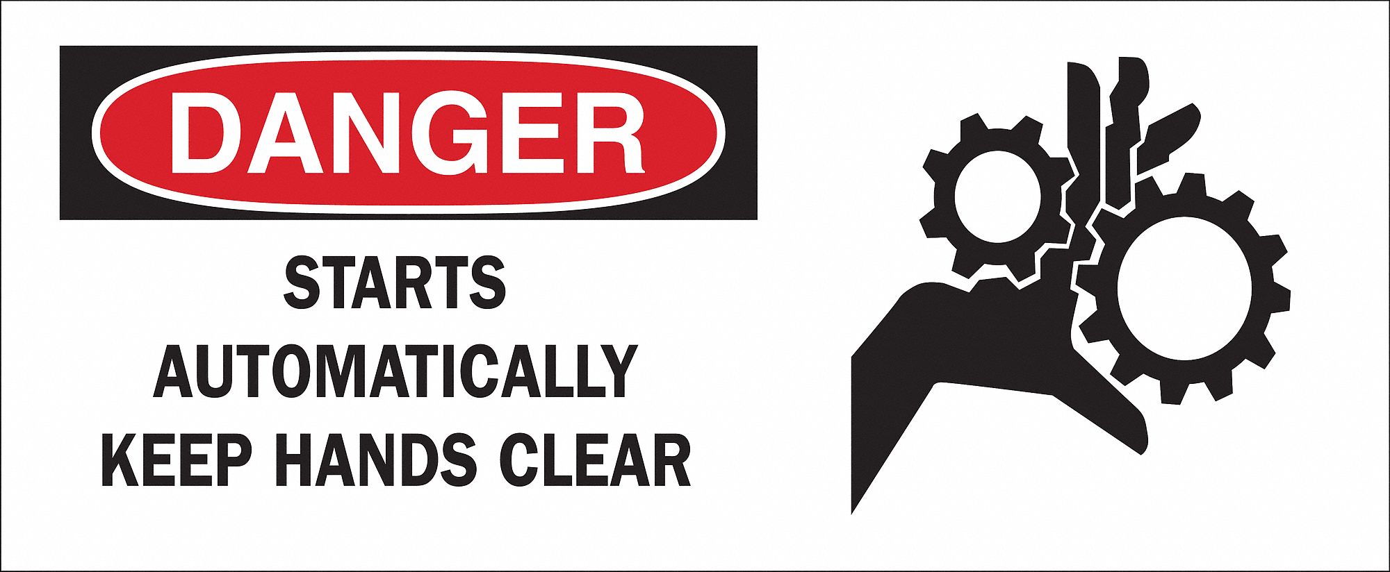 DANGER SIGN, FIBREGLASS, STARTS AUTOMATICALLY KEEP HANDS CLEAR, HEADER DANGER, RECTANGLE, 7 IN H, MOUNTING HOLES, WHITE