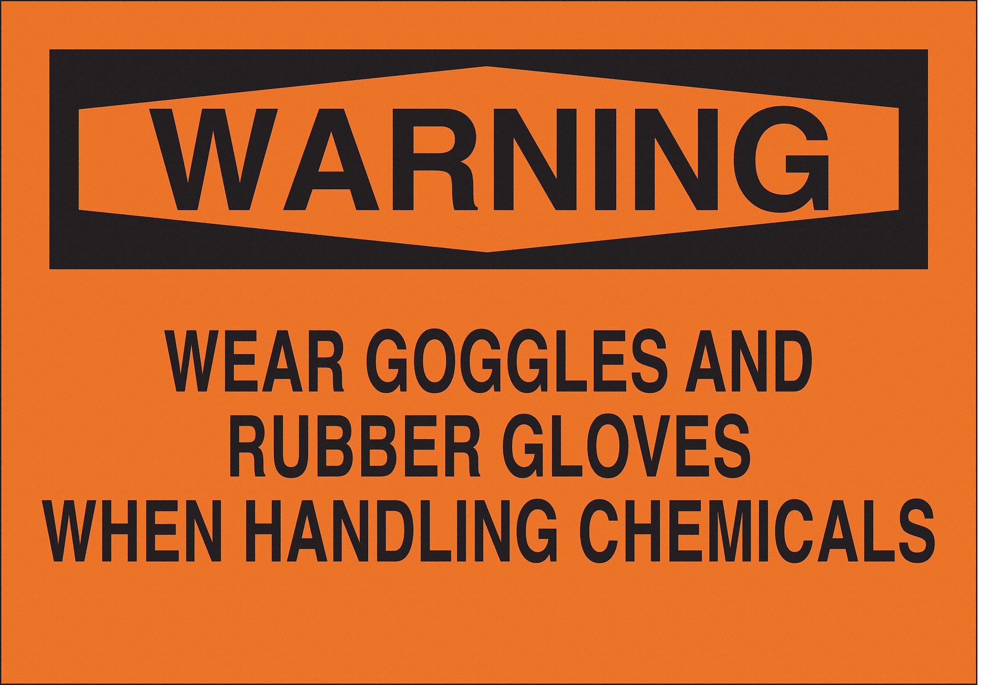 WARNING SIGN, AL, WEAR GOGGLES & RUBBER GLOVES WHEN HANDLING CHEMICALS, HEADER WARNING, HOLE MOUNT, 10 X 14 IN, BLK