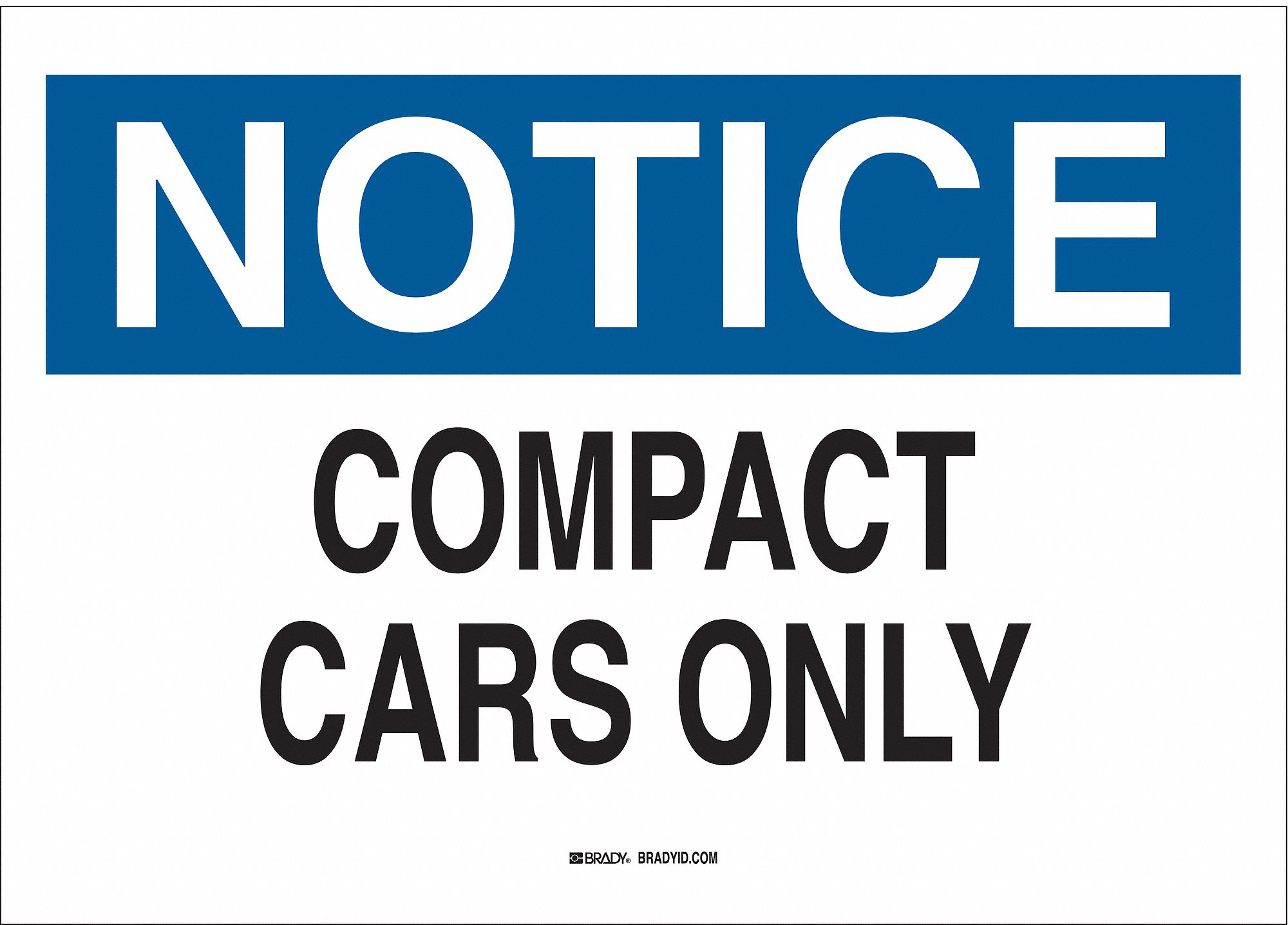 NOTICE SIGN, NOT RETROREFLECTIVE, RECTANGLE, PLASTIC, 10 X 14 IN
