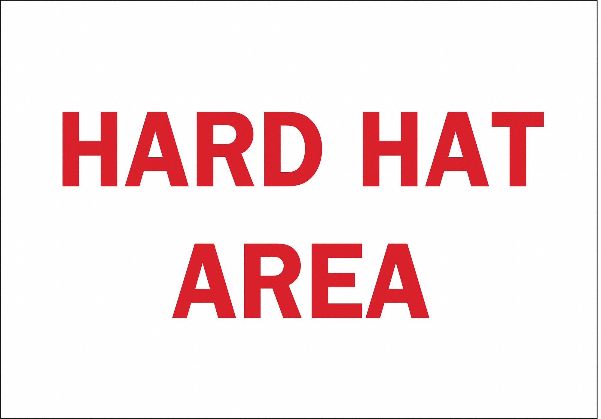 DANGER SIGN, HARD HAT AREA, NO HEADER, RECTANGLE, 10 IN HEIGHT, 14 IN WIDTH, ALUMINUM, MOUNTING HOLES, RED