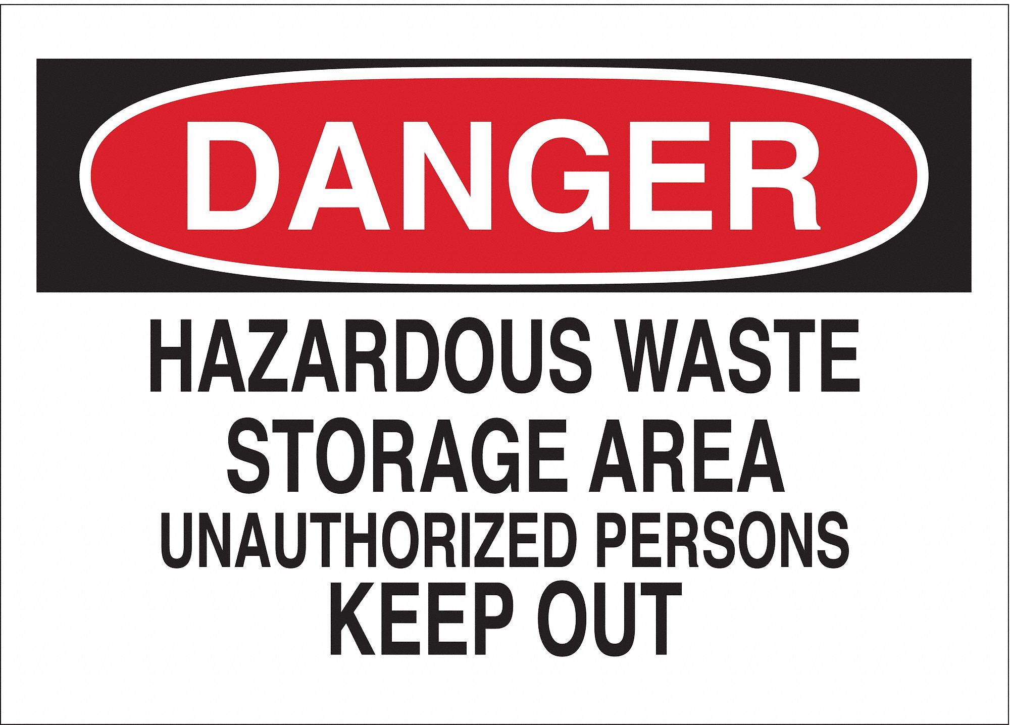 DANGER SIGN, AL, HAZARDOUS WASTE STORAGE AREA UNAUTHORIZED PERSONS KEEP OUT, HEADER DANGER, HOLE MOUNT, WHT, 7 X 10 IN
