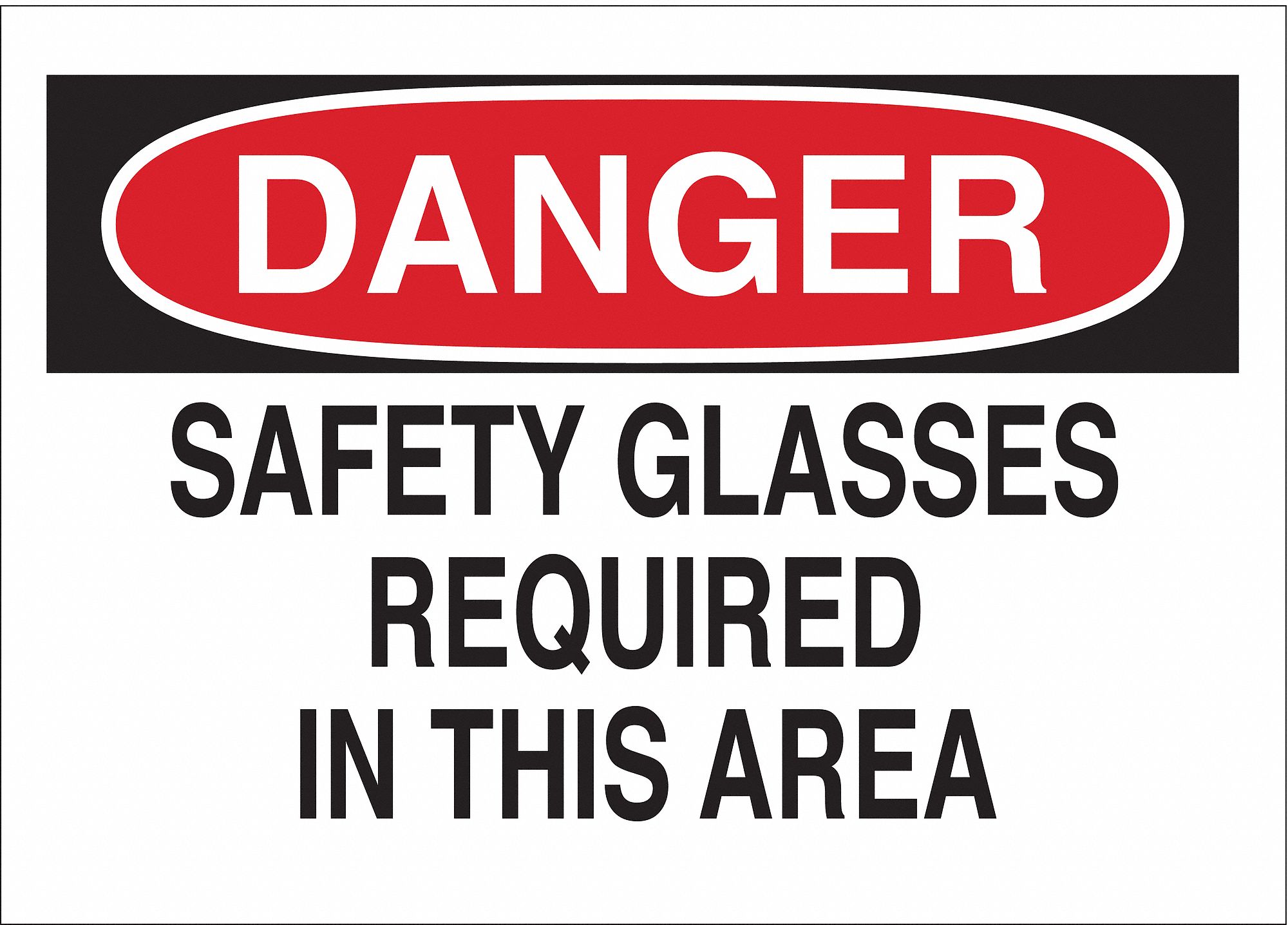 DANGER SIGN, ALUMINUM, SAFETY GLASSES REQUIRED IN THIS AREA, HEADER DANGER, RECTANGLE, 7 IN H, MOUNTING HOLES, WHITE/RED