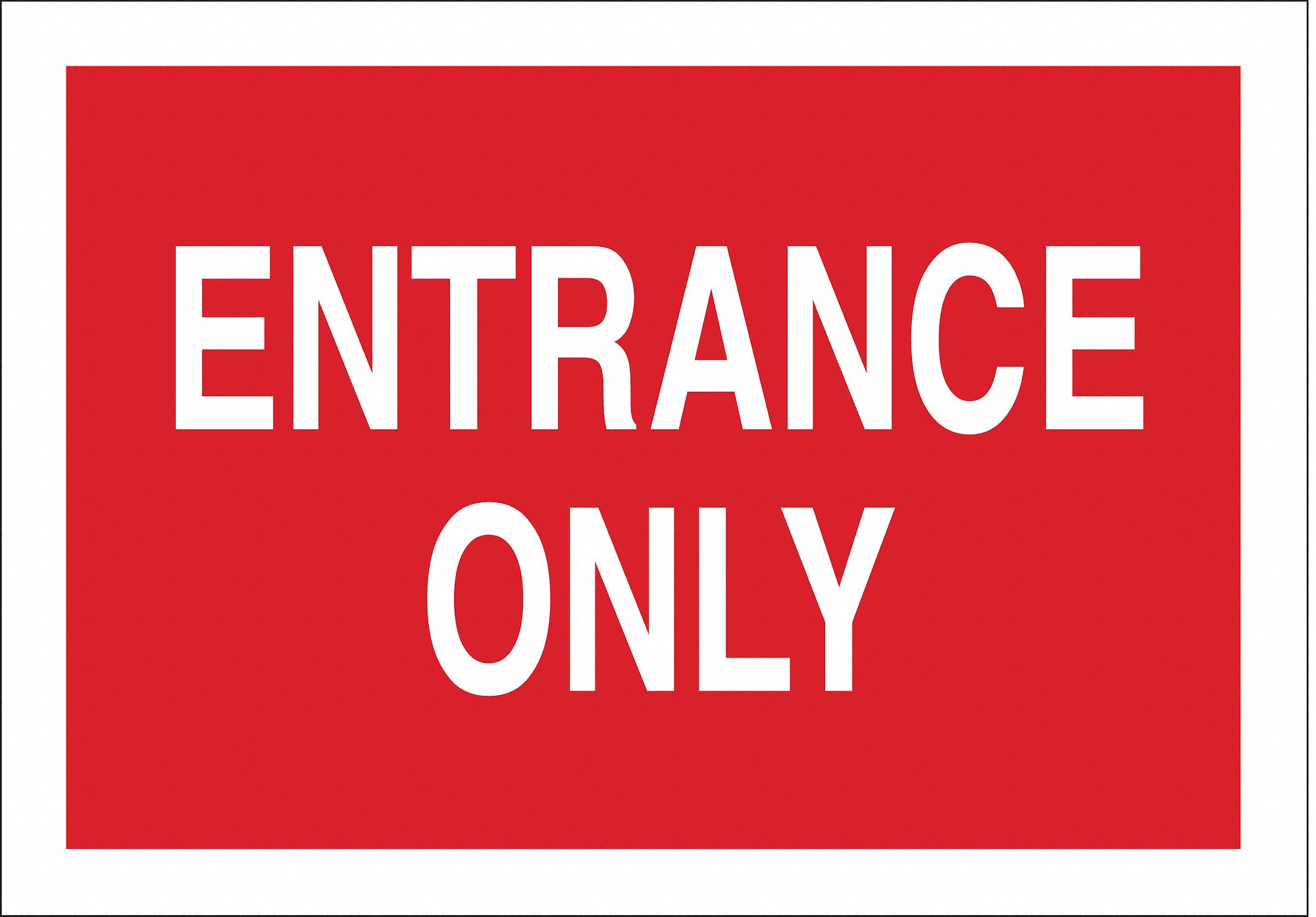 SIGN, FIBREGLASS, MOUNTING HOLES, 14 IN X 20 IN NOMINAL SIGN SIZE, NOT RETROREFLECTIVE, ENTRANCE ONLY