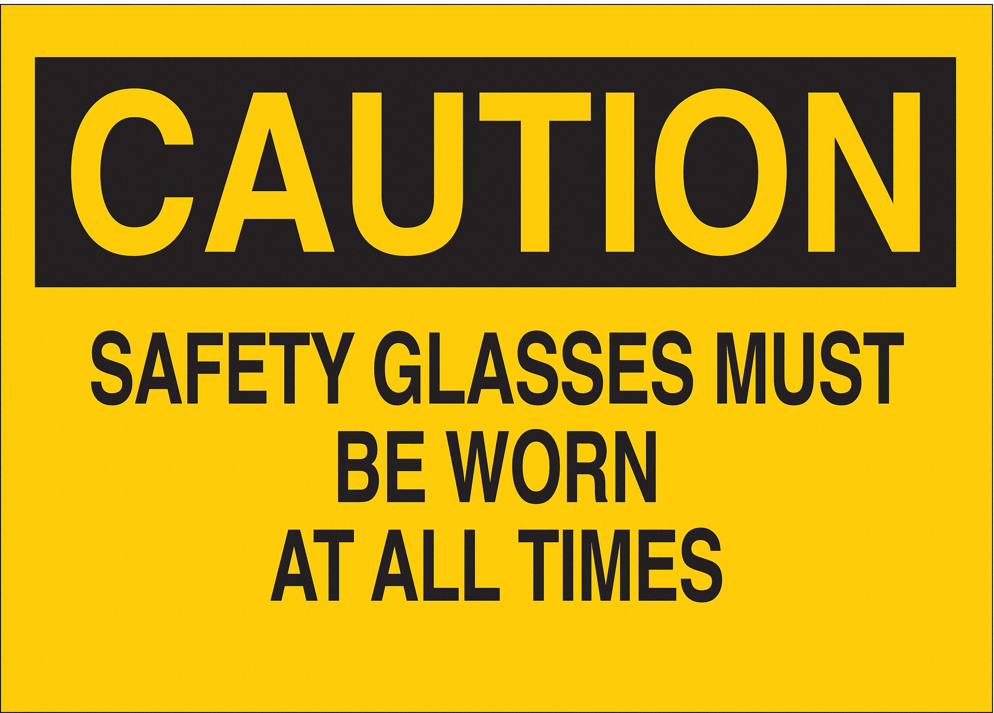 Caution Sign, Safety Glasses Must Be Worn At All Times, Header Caution, Rectangle, 7 in Height