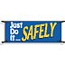 Just Do It...Safely Banners