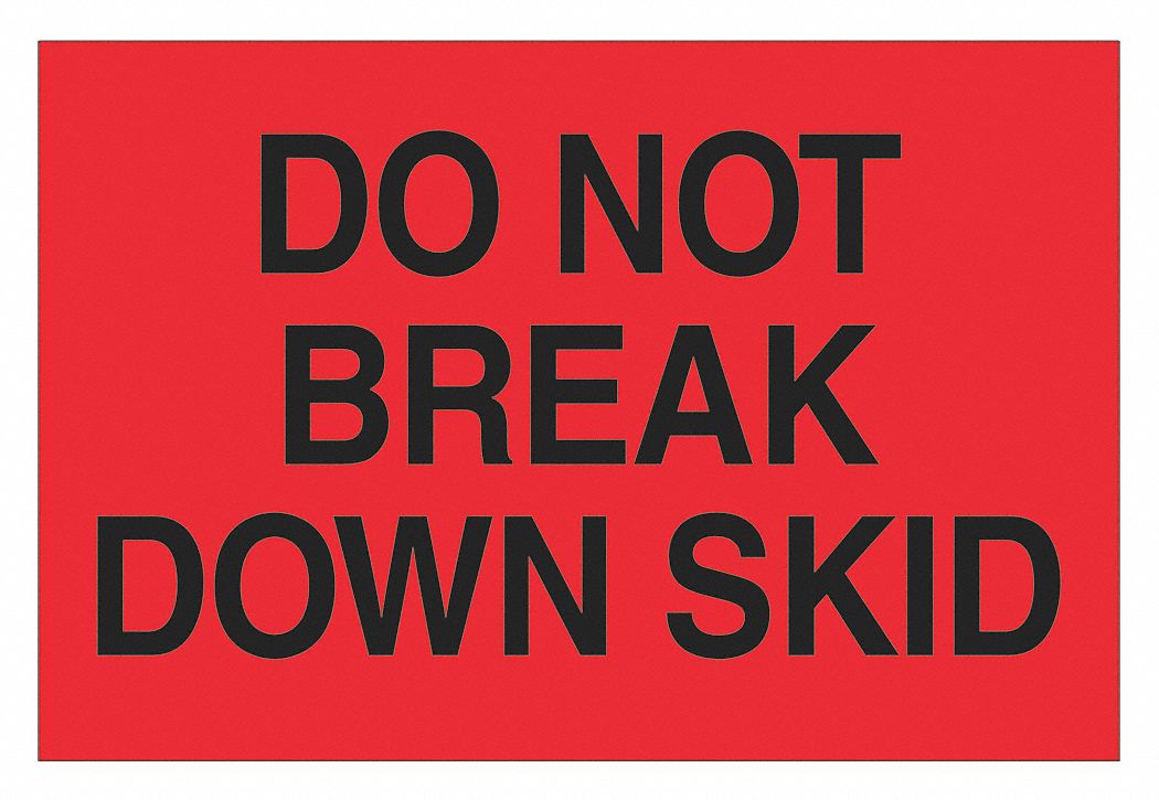 Label, Do Not Break Down Skid, 2x3": 500 PK