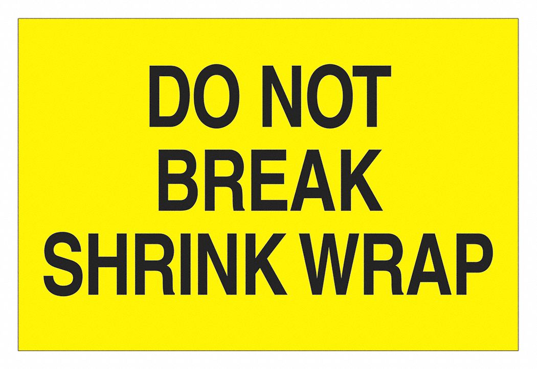 Do Not Break Strech Wrap Label: 500 PK