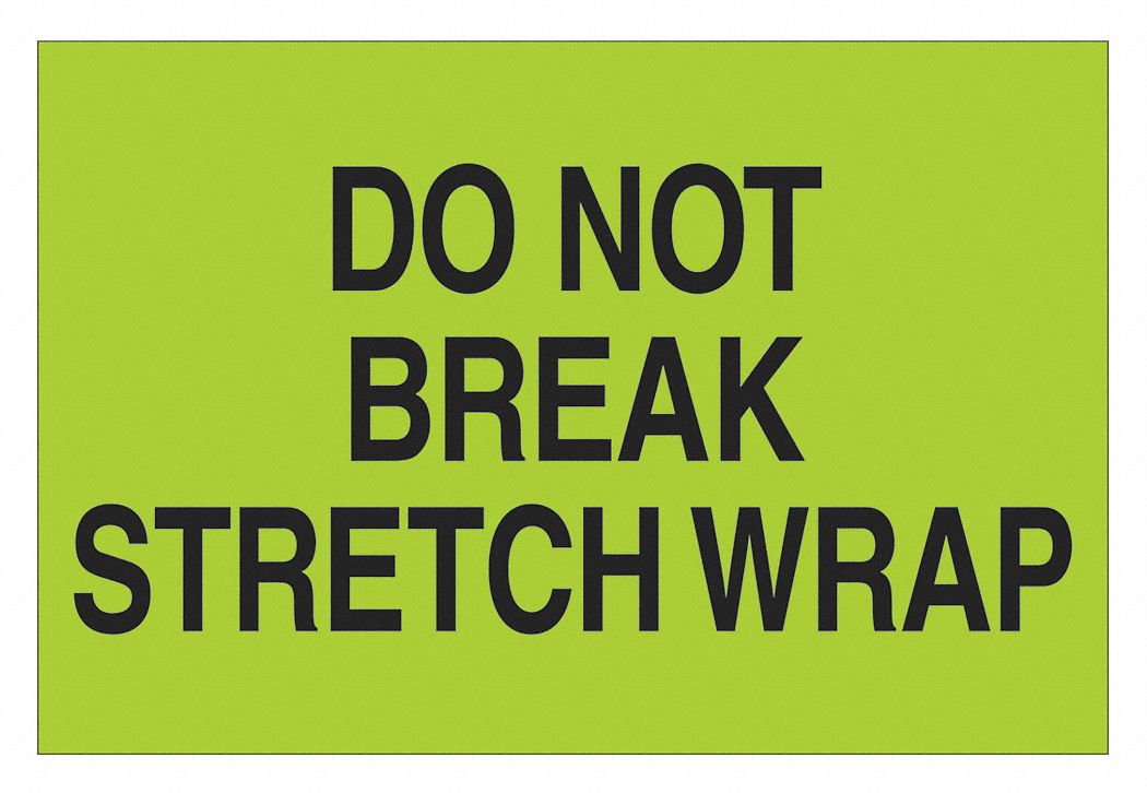 Label, Do Not Break Stretch Wrap, 2x3": 500 PK