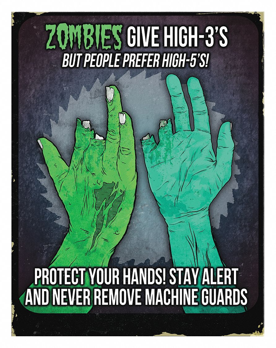 Safety Poster: 21 in x 27 in Nominal Sign Size, Clear Film Laminate, English, Zombies Give High - 3S