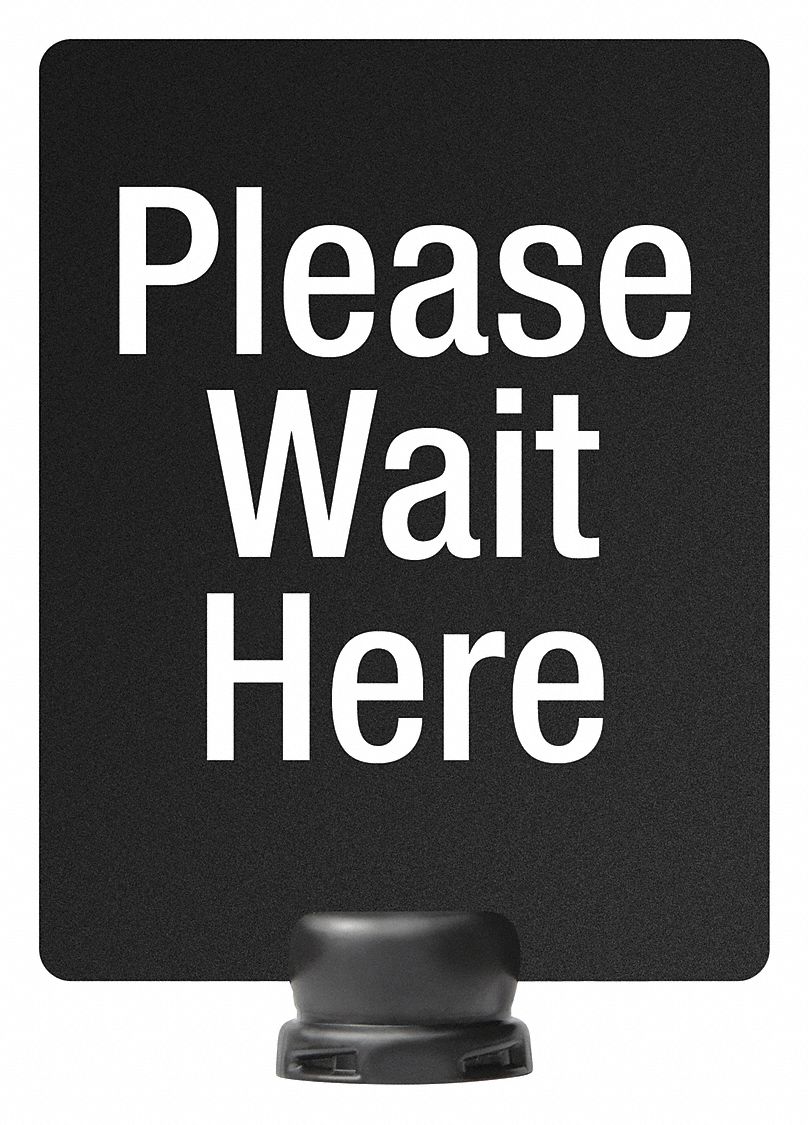 Sintra Sign: Black, Please Wait Here Message, 11 in Overall Lg, 8 1/2 in Overall Wd