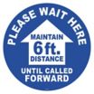 Please Wait Here Until Called Forward - Maintain 6 ft. Distance Floor Sign