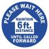 Please Wait Here Until Called Forward - Maintain 6 ft. Distance Floor Sign