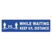 While Waiting Keep 6 ft. Distance Floor Sign