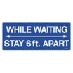 While Waiting Stay 6 ft. Apart Floor Sign