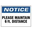 Notice - Please Maintain 6 ft. Distance Sign