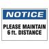 Notice - Please Maintain 6 ft. Distance Sign