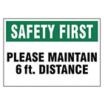 Safety First - Please Maintain 6 ft. Distance Sign