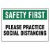 Safety First - Please Practice Social Distancing Sign