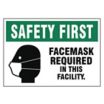 Safety First Facemask Required In This Facility Sign