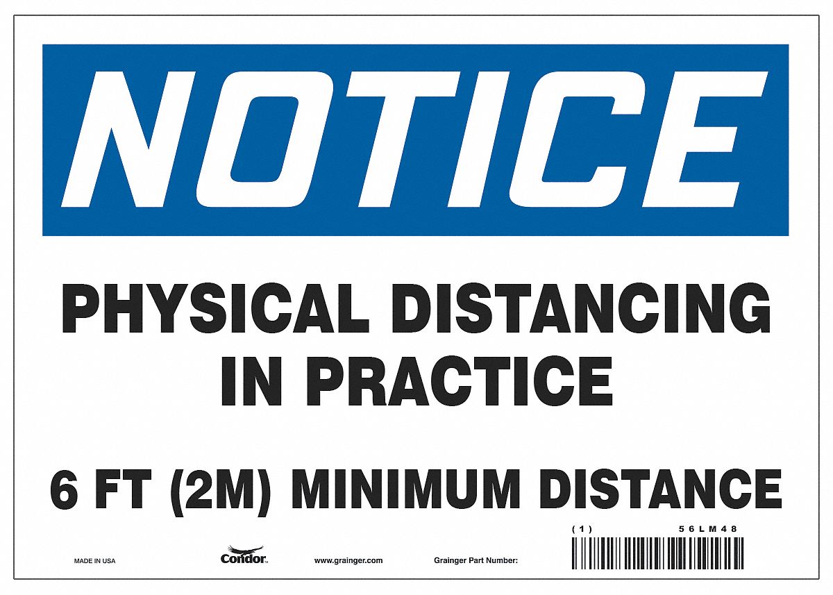 Covid 19 Sign 7X10, Notice Physical Dist: 7 in x 10 in Nominal Sign Size, 0.004 in Thick, Polyester