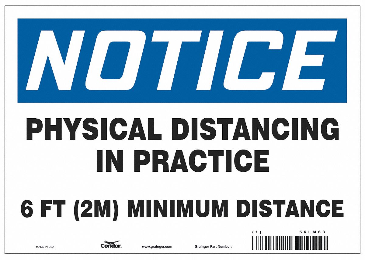 Covid 19 Sign 7X10, Notice Physical Dist: 7 in x 10 in Nominal Sign Size, 0.055 in Thick, White