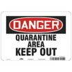 Danger - Quarantine Area - Keep Out Sign