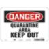 Danger - Quarantine Area - Keep Out Sign