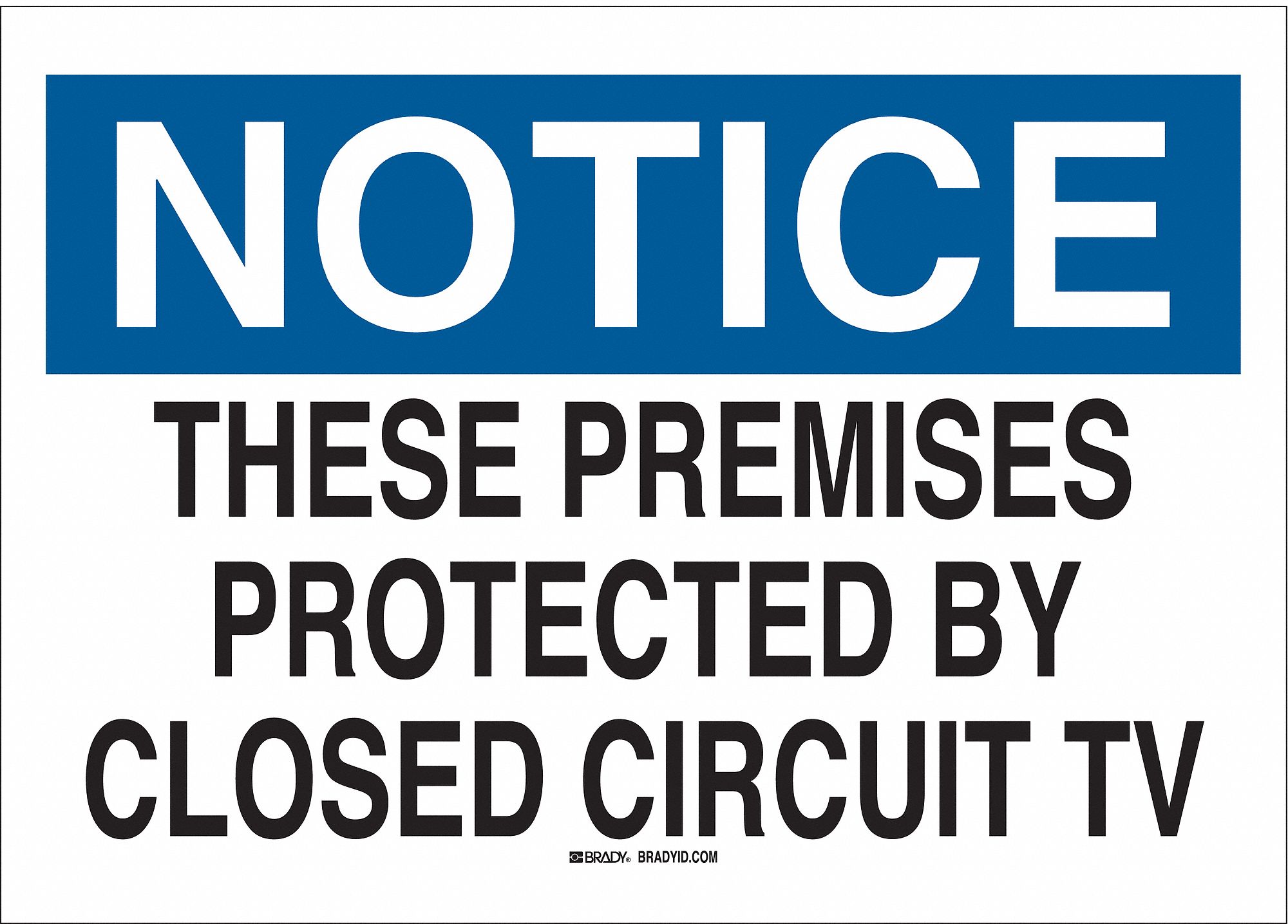 NOTICE SECURITY SIGN, POLYESTER, ADHESIVE MOUNT, NOT RETROREFLECTIVE, 0.01 IN THICK