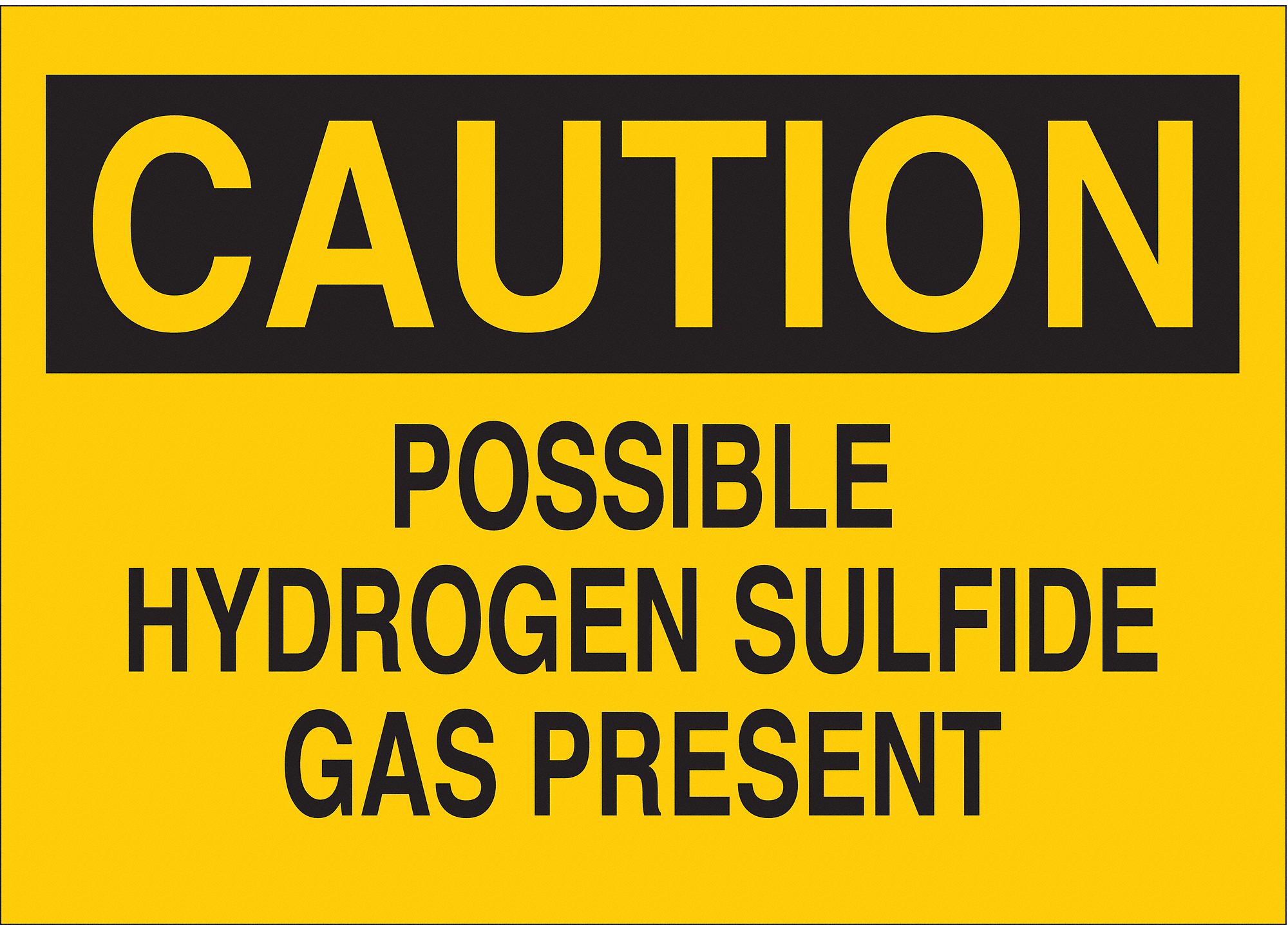 CAUTION SIGN, POLYESTER, POSSIBLE HYDROGEN SULFIDE GAS PRESENT, HEADER CAUTION, RECTANGLE, 10 IN HEIGHT, YELLOW/BLACK
