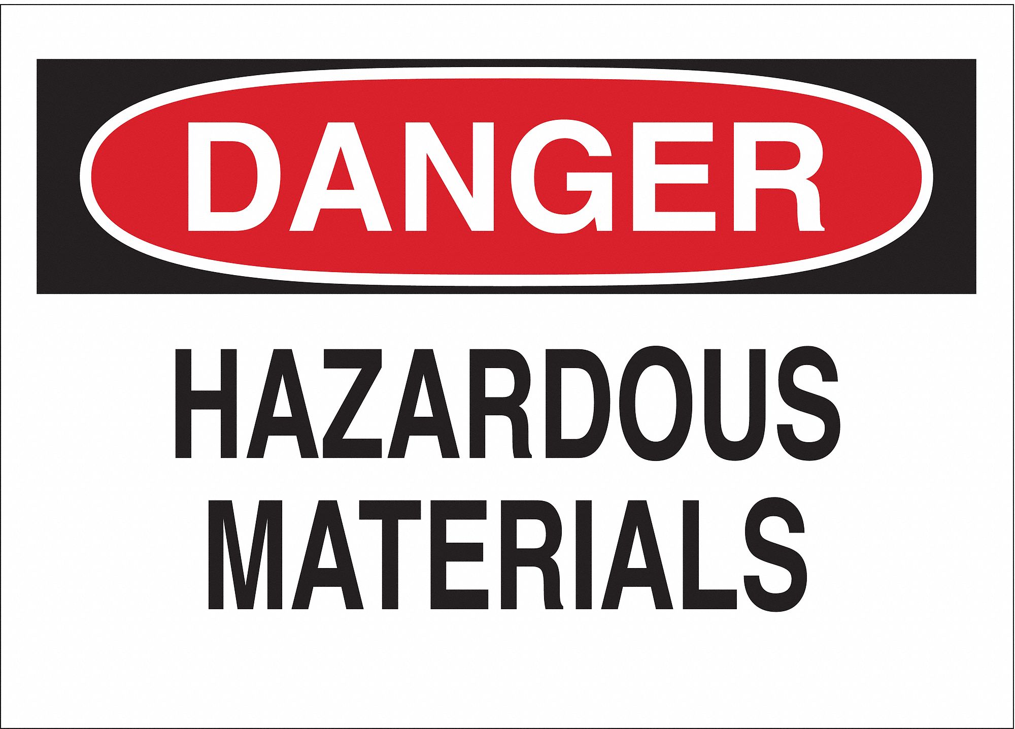 DANGER SIGN, POLYESTER, HAZARDOUS MATERIALS, HEADER DANGER, RECTANGLE, 7 IN H, 10 IN W, ADHESIVE MOUNT, WHITE/BLACK