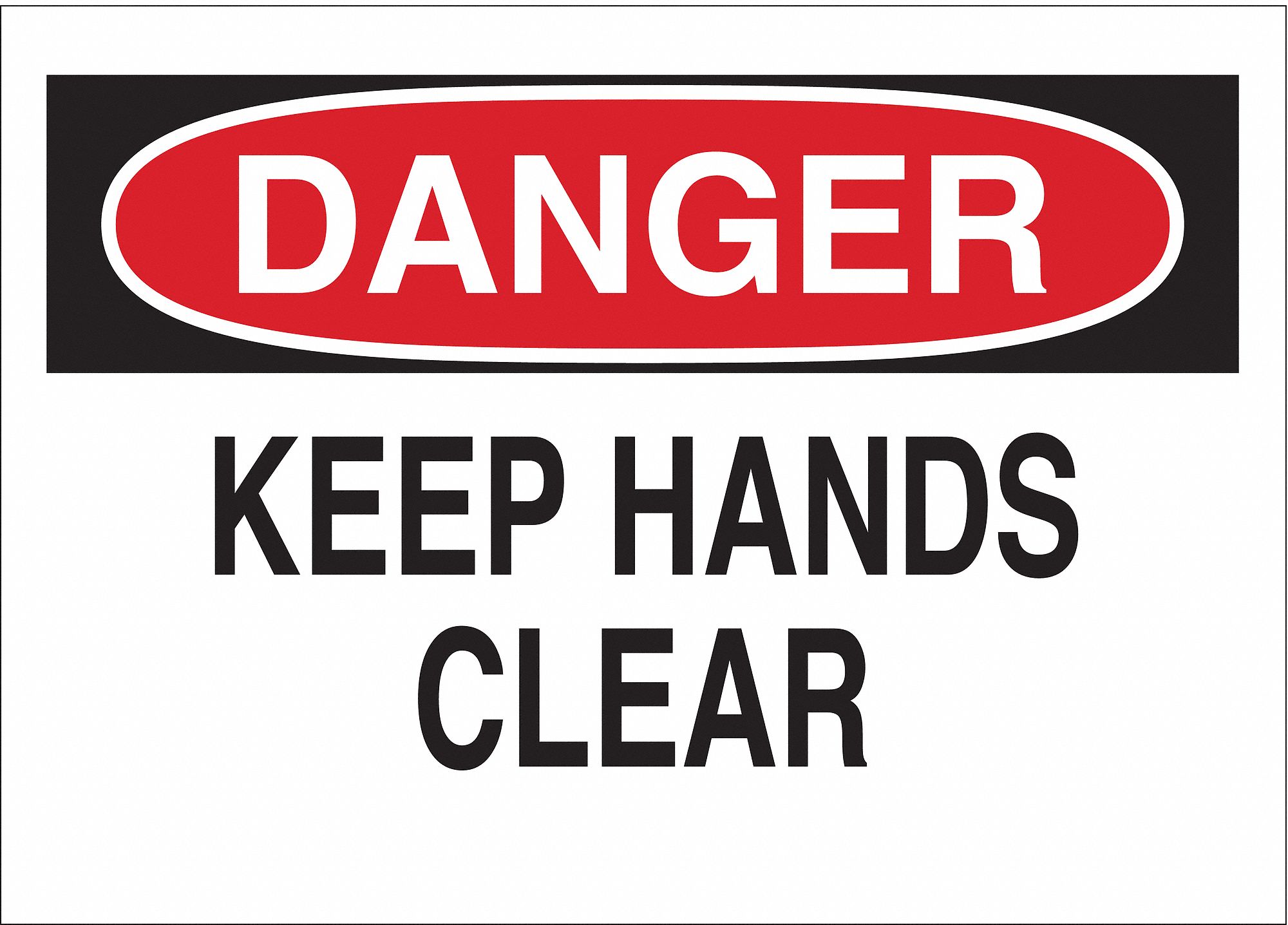 DANGER SIGN, KEEP HANDS CLEAR, HEADER DANGER, RECTANGLE, 7 IN H, 10 IN W, POLYESTER, ADHESIVE MOUNT, WHITE/BLACK